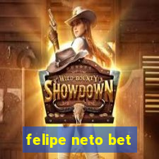 felipe neto bet